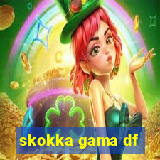 skokka gama df